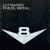 LUCHANDO POR EL METAL