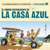 EL SONIDO EFERVESCENTE DE LA CASA AZUL CD