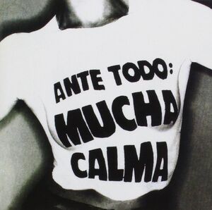 ANTE TODO MUCHA CALMA