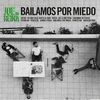 BAILAMOS POR MIEDO