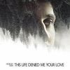 THIS LIFE DENIED ME YOUR LOVE CD