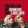 THE BALLAD OF GENESIS AND LADY JAYE B.S.O.