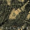 TRIGGER
