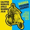 NIGERIA FREEDOM SOUNDS!