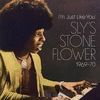 I´M JUST LIKE YOU: SLY´S STONE FLOWER 1969-70