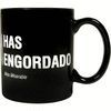 TAZA EXISTENCIALISTA HAS ENGORDADO