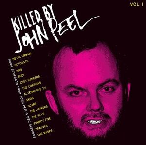 KILLED BY JOHN PEEL VOL.1