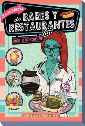 ENCICLOPEDIA DE BARES Y RESTAURANTES DE FICCIÓN