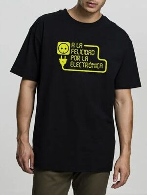 CAMISETA «A LA FELICIDAD POR LA ELECTRÓNICA»