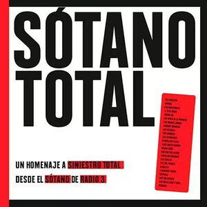 SÓTANO TOTAL (2LP). UN HOMENAJE A SINIESTRO TOTAL DESDE EL SÓTANO DE RADIO 3.