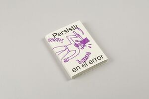 PERSISTIR EN EL ERROR