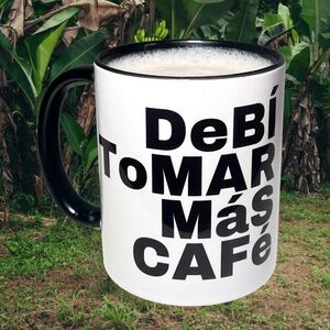 TAZA DEBÍ TOMAR MÁS CAFÉ