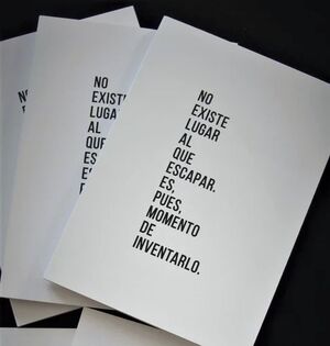 CUADERNO NO EXISTE LUGAR AL QUE ESCAPAR. ES, PUES, MOMENTO DE INVENTARLO.