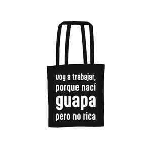 BOLSA VOY A TRABAJAR, PORQUE NACÍ GUAPA, PERO NO RICA