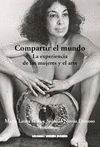 COMPARTIR EL MUNDO. LA EXPERIENCIA DE LAS MUJERES Y EL ARTE