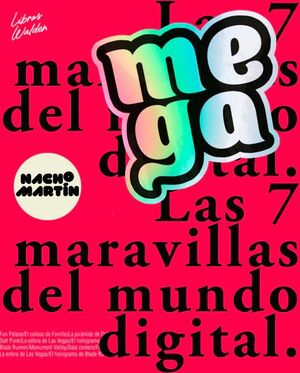 MEGA: LAS 7 MARAVILLAS DEL MUNDO DIGITAL