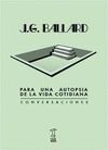 BALLARD: PARA UNA AUTOPSIA DE LA VIDA COTIDIANA