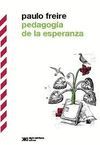 PEDAGOGÍA DE LA ESPERANZA : UN REENCUENTRO CON LA PEDAGOGÍA DEL OPRIMIDO