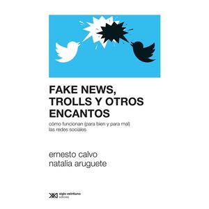 FAKE NEWS, TROLLS Y OTROS ENCANTOS