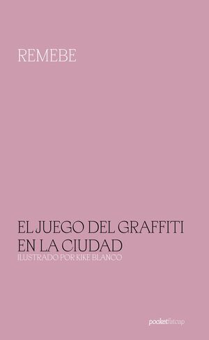 EL JUEGO DEL GRAFFITI EN LA CIUDAD
